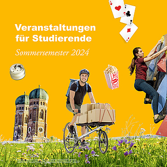 Eine Collage auf gelbem Hintergrund. Elemente der Collage sind: Spielkarten, Eine Boulderwand mit einer Kletterin, eine Tüte voller Popcorn, eine Kerze in einem Glas, die Türme der Frauenkirche, ein junger Mann auf einem Rad, das mit Paketen beladen ist und eine Blumenwiese. Links oben steht die Überschrift "Veranstaltungen für Studierende Sommersemester 2024". 
